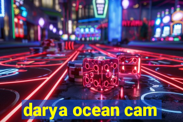 darya ocean cam